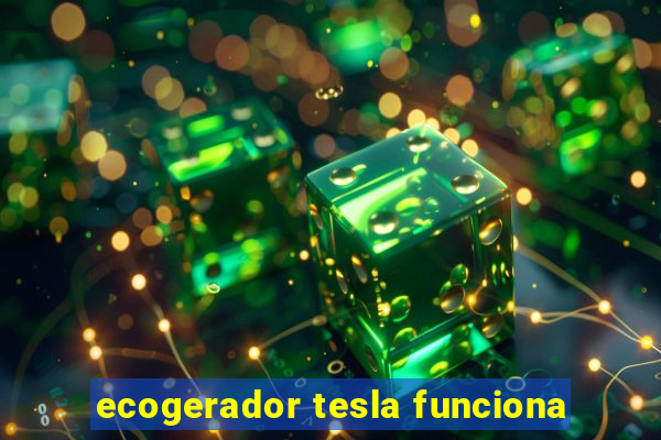 ecogerador tesla funciona